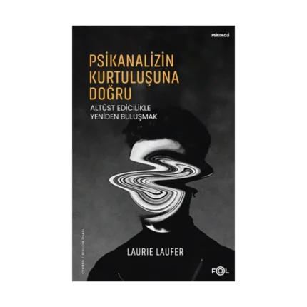 Psikanalizin Kurtuluşuna Doğru