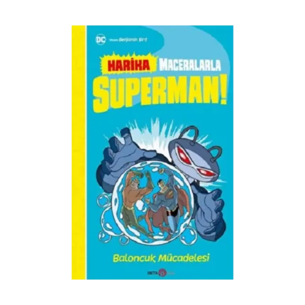 DC HARİKA MACERALARLA SÜPERMAN BALONCUK MÜCADELESİ