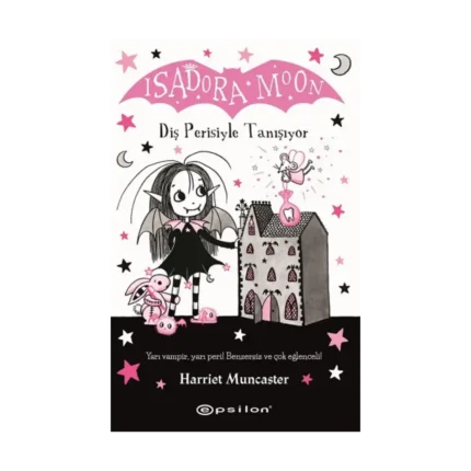 Isadora Moon: Diş Perisiyle Tanışıyor