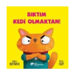 Bıktım Kedi Olmaktan!