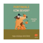 Portakalı Kim Sever?