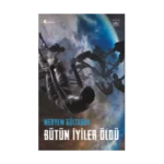 Bütün İyiler Öldü