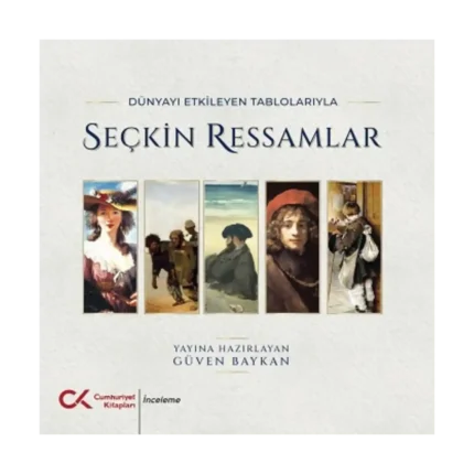 Dünyayı Etkileyen Tablolarıyla Seçkin Ressamlar