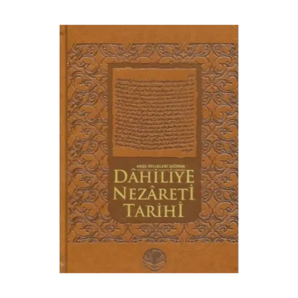 Arşiv Belgeleri Işığında Dahiliye Nezareti Tarihi