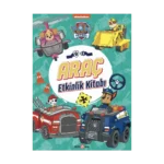 Araç Etkinlik Kitabı  Paw Patro