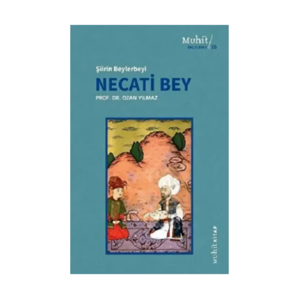 Şiirin Beylerbeyi Necati Bey