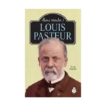 Louis Pasteur - İlham Verenler 1