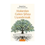 Atalardan Gelen Şifayı Uyandırmak