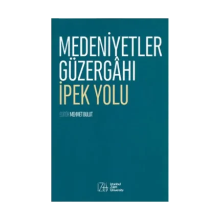 Medeniyetler Güzergahı İpek Yolu