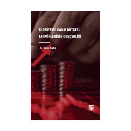 Türkiye'de Kamu Bütçesi Tahminlerinin Gerçekliği