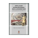 Antik Ve Klasik Kaynakların Işığında Sinop Ve Çevresinin Tarihi