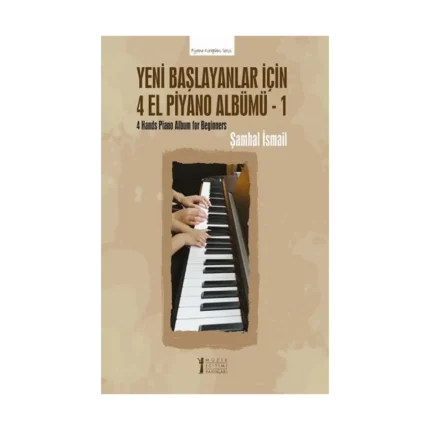 Yeni Başlayanlar İçin 4 El Piyano Albümü - 1