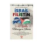 İsrail – Filistin 100 Yıldır Bitmeyen Savaş