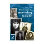 Milli Mücadelede Cesur ve Kayıp Kadınlar