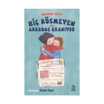 Hiç Küsmeyen Arkadaş Aranıyor