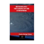 Meteorology: The Science of the Atmosphere