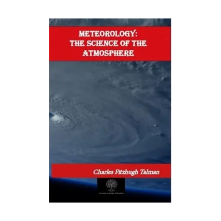 Meteorology: The Science of the Atmosphere