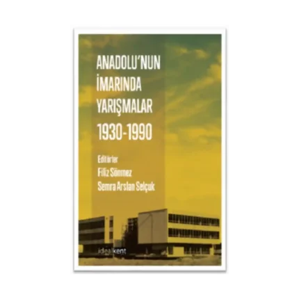 Anadolu’nun İmarında Yarışmalar : 1930-1990