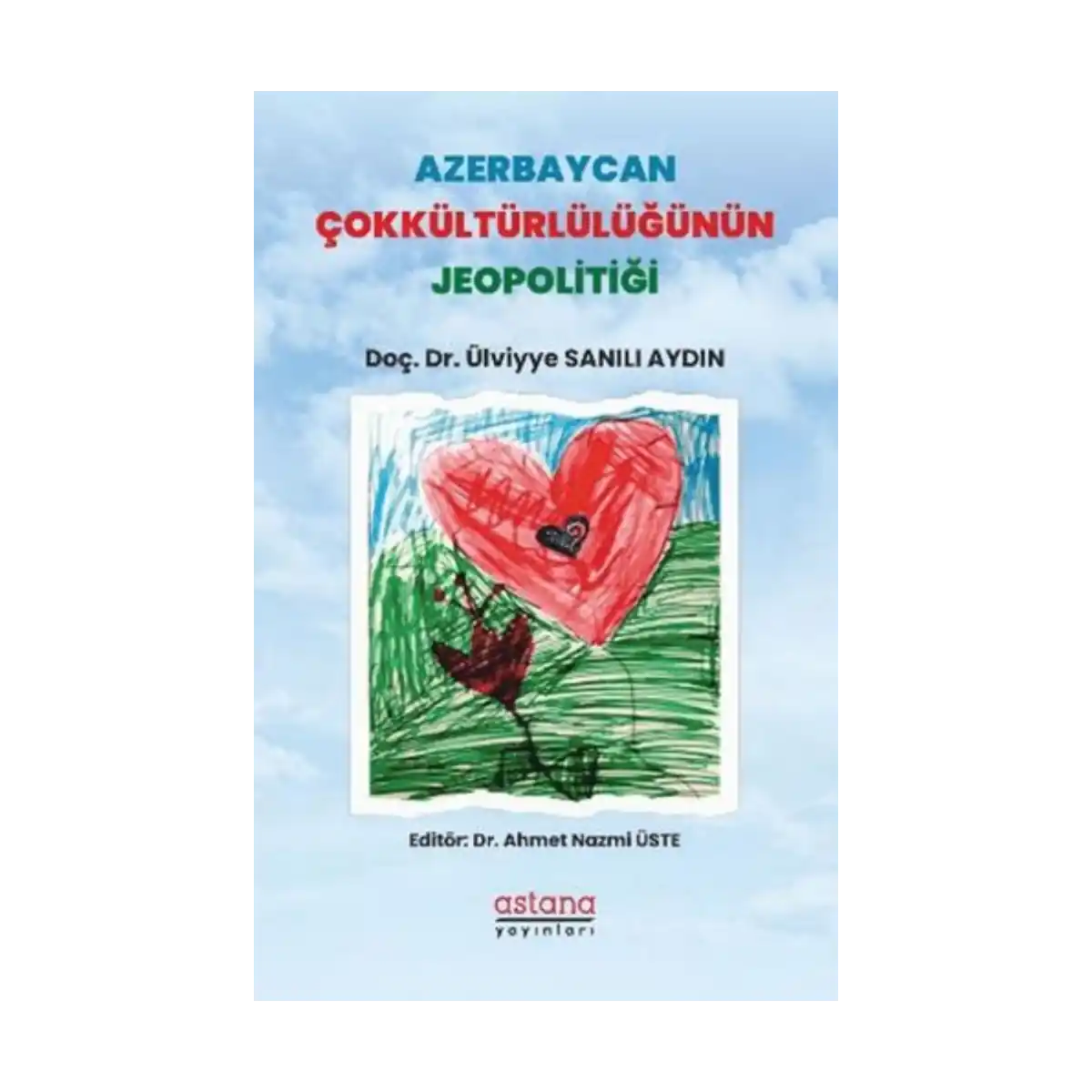 2396e-azerbaycan-cokkulturlulugunun-jeopolitigi-1-1.webp Azerbaycan Çokkültürlülüğünün Jeopolitiği - Görsel 1