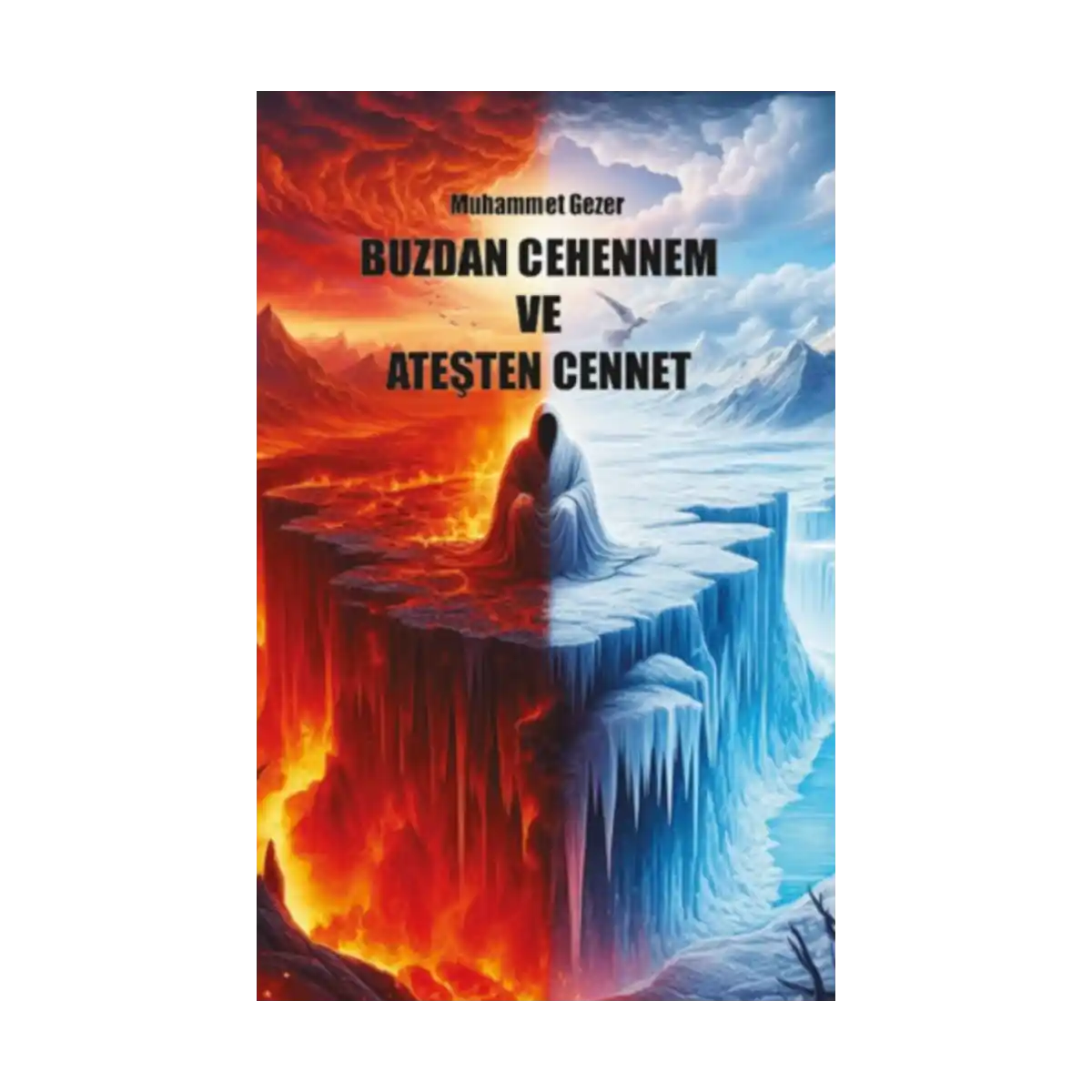 23a8e-buzdan-cehennem-ve-atesten-cennet-1-1.webp Buzdan Cehennem ve Ateşten Cennet - Görsel 1