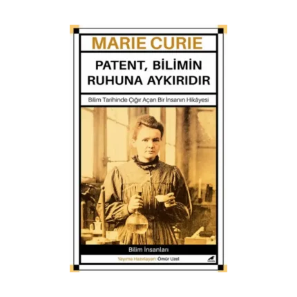 Marie Curie – Patent, Bilimin Ruhuna Aykırıdır