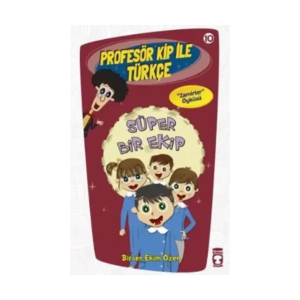 Profesör Kip ile Türkçe 10 - Süper Bir Ekip