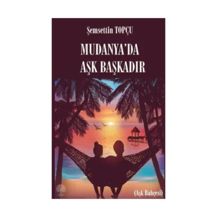 Mudanya'da Aşk Başkadır