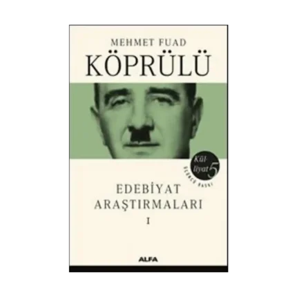 Mehmet Fuad Köprülü Külliyatı 5: Edebiyat Araştırmaları