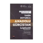 Tarih Boyunca Anadolu Gürcistan İlişkileri Sempozyumu