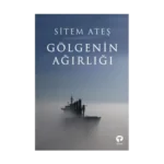 Gölgenin Ağırlığı Bir Denizci Beyi