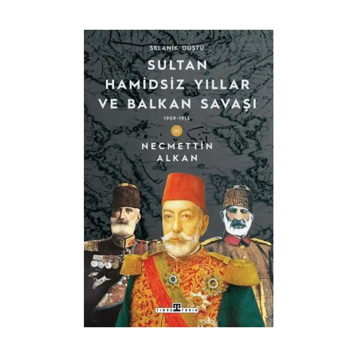 25c5a-sultan-hamidsiz-yillar-ve-balkan-savasi-1909-1913-selanik-dustu-1-1.webp Sultan Hamidsiz Yıllar Ve Balkan Savaşı: 1909-1913 Selanik Düştü - Görsel 1