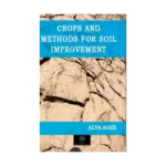 Crops and Methods for Soil Improvement