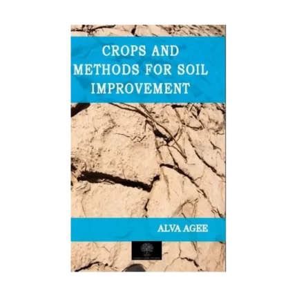 Crops and Methods for Soil Improvement
