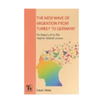 The New Wave Of Mıgratıon From Turkey To Germany