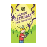 Ailenizi Uzaylılara Nasıl Satarsınız?