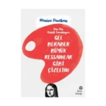 Gel Beraber Büyük Ressamlar Gibi Çizelim