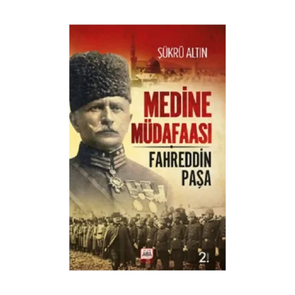 Medine Müdafaası / Fahreddin Paşa