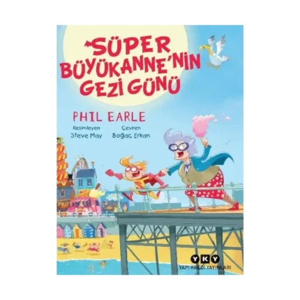 Süper Büyükanne’nin Gezi Günü