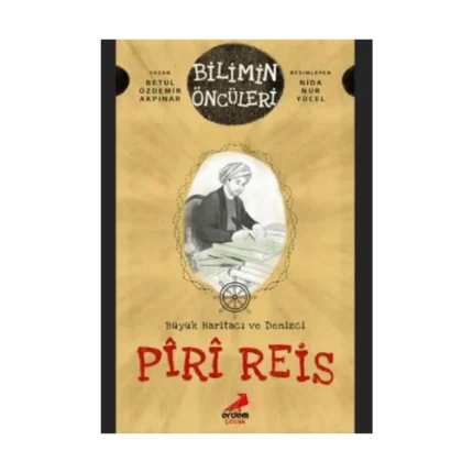 Büyük Haritacı ve Denizci: Piri Reis
