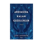 Ardımızda Kalan Güzellikler (Ciltli)