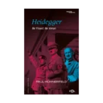 Heidegger –Bir Filozof, Bir Alman–