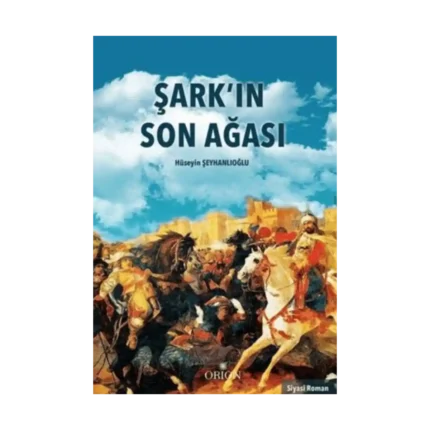 Şarkın Son Ağası