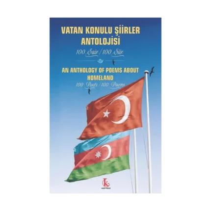 Vatan Konulu Şiirler Antolojisi 100 Şair / 100 Şiir
