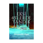 Eksi 45'lerde Yandık