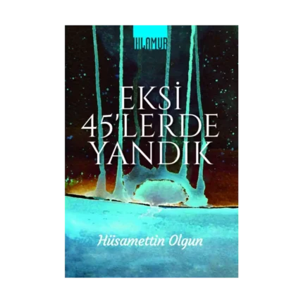 Eksi 45'lerde Yandık