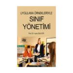 Uygulama Örnekleriyle Sınıf Yönetimi