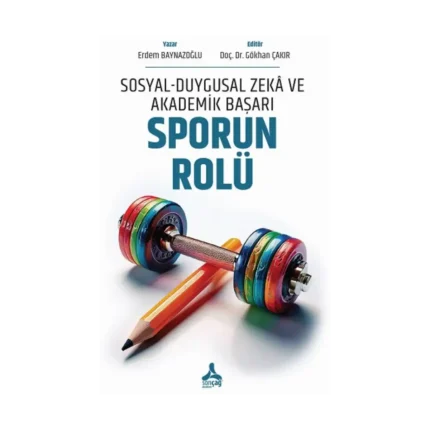 Sosyal-Duygusal Zeka Ve Akademik Başarı: Sporun Rolü