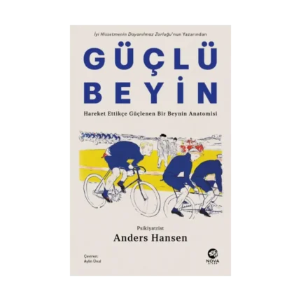 Güçlü Beyin: Hareket Ettikçe Güçlenen Bir Beynin Anatomisi