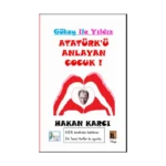 Atatürk’ü Anlayan Çocuk-Gökay İle Yıldız