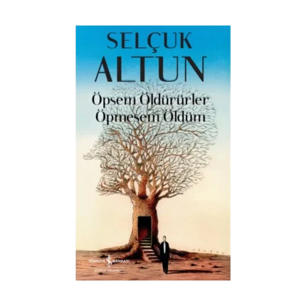 Öpsem Öldürürler Öpmesem Öldüm